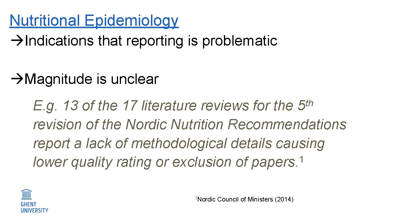 Nutritional Epidemiology Indications that reporting is problematic Magnitude is unclear th 5 E. g.
