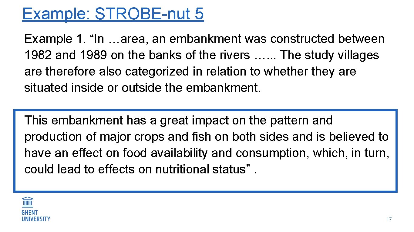 Example: STROBE-nut 5 Example 1. “In …area, an embankment was constructed between 1982 and