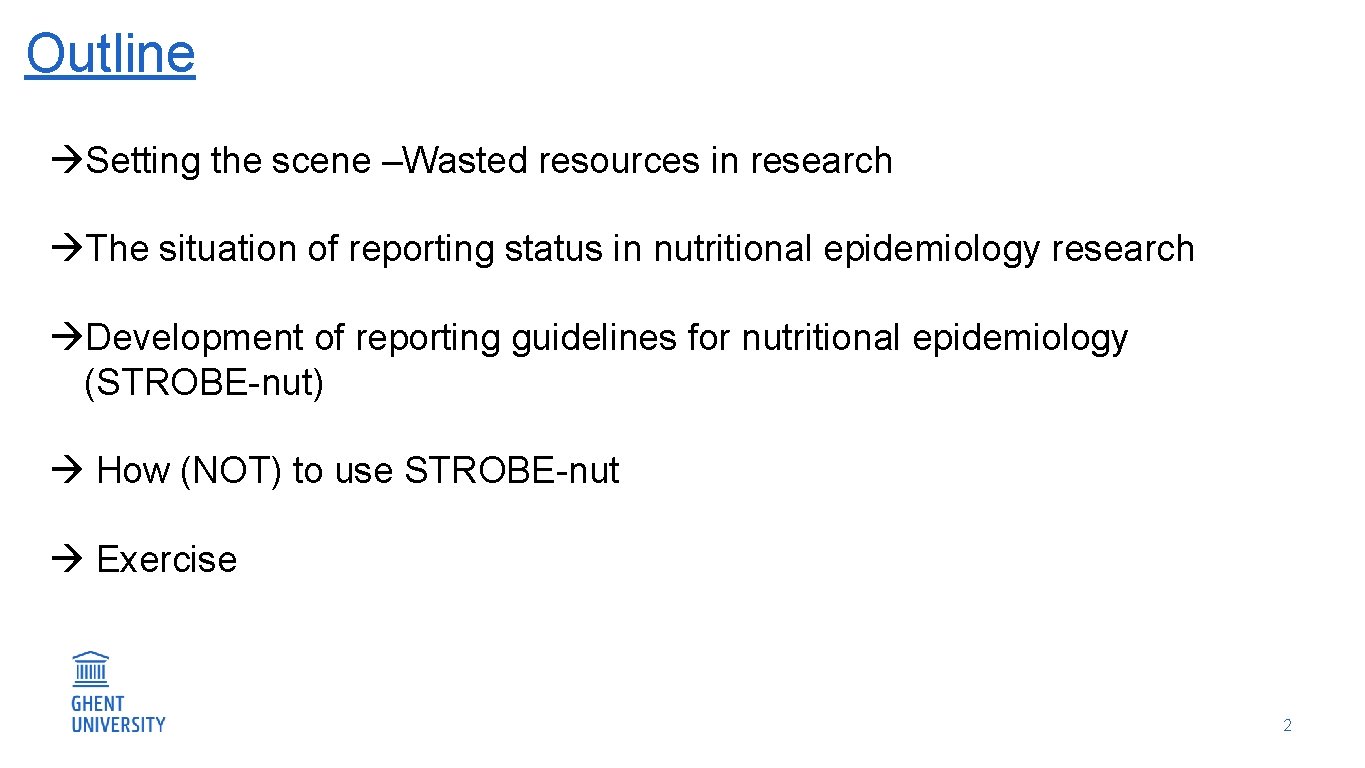 Outline Setting the scene –Wasted resources in research The situation of reporting status in