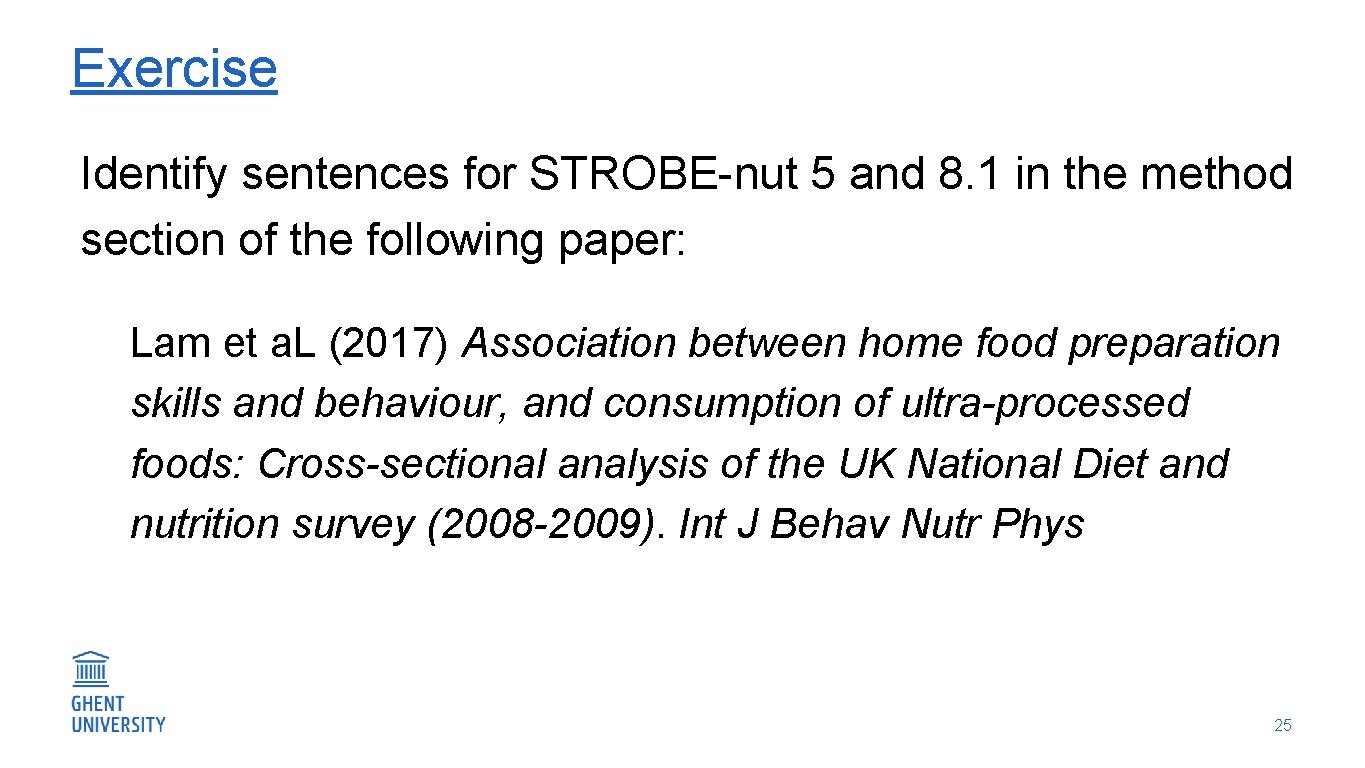 Exercise Identify sentences for STROBE-nut 5 and 8. 1 in the method section of