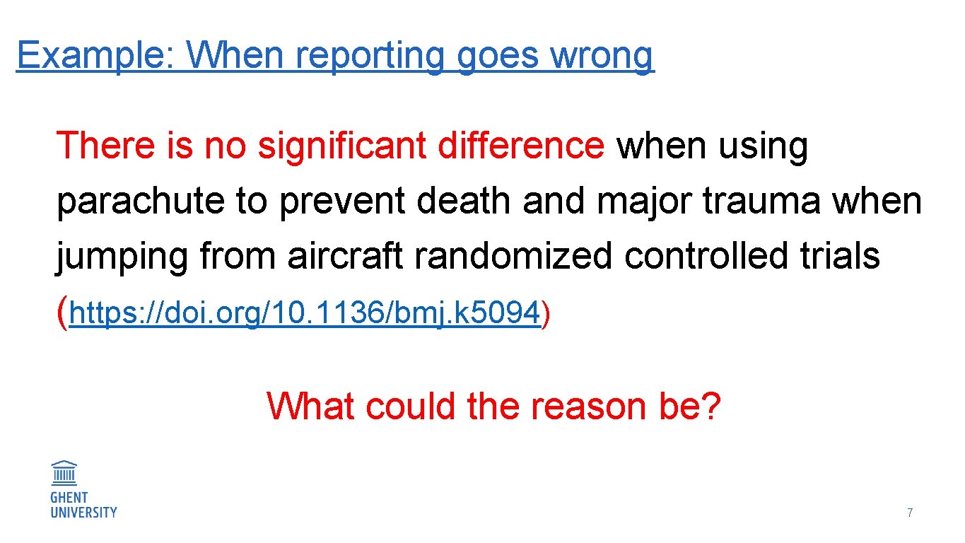 Example: When reporting goes wrong There is no significant difference when using parachute to