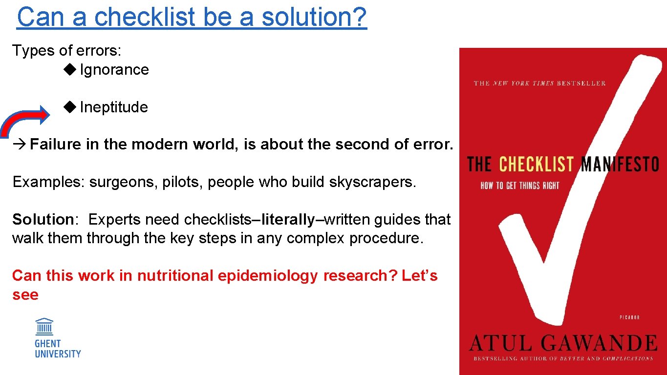 Can a checklist be a solution? Types of errors: u Ignorance u Ineptitude Failure