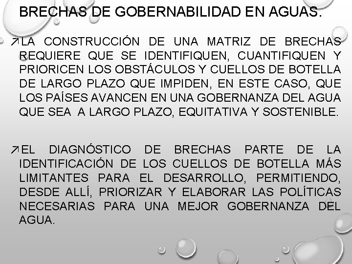 BRECHAS DE GOBERNABILIDAD EN AGUAS. ↗LA CONSTRUCCIÓN DE UNA MATRIZ DE BRECHAS REQUIERE QUE