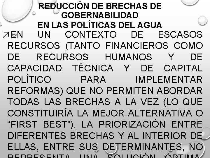 REDUCCIÓN DE BRECHAS DE GOBERNABILIDAD EN LAS POLÍTICAS DEL AGUA ↗EN UN CONTEXTO DE