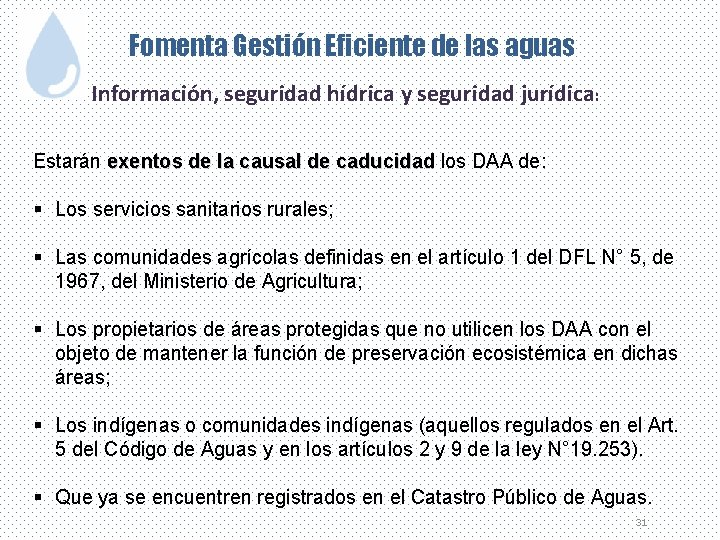 Fomenta Gestión Eficiente de las aguas Información, seguridad hídrica y seguridad jurídica: Estarán exentos