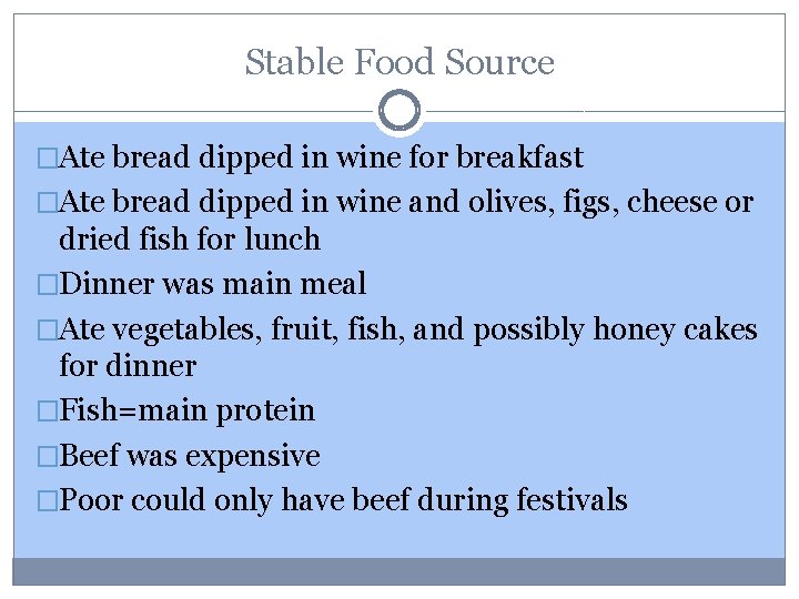 Stable Food Source �Ate bread dipped in wine for breakfast �Ate bread dipped in