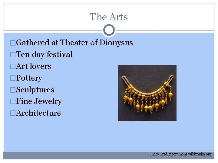 The Arts �Gathered at Theater of Dionysus �Ten day festival �Art lovers �Pottery �Sculptures