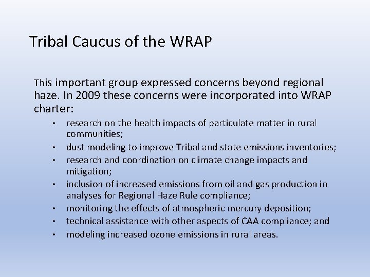 Tribal Caucus of the WRAP This important group expressed concerns beyond regional haze. In