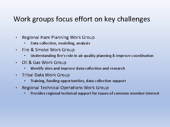 Work groups focus effort on key challenges • Regional Haze Planning Work Group •