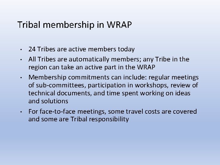 Tribal membership in WRAP • • 24 Tribes are active members today All Tribes