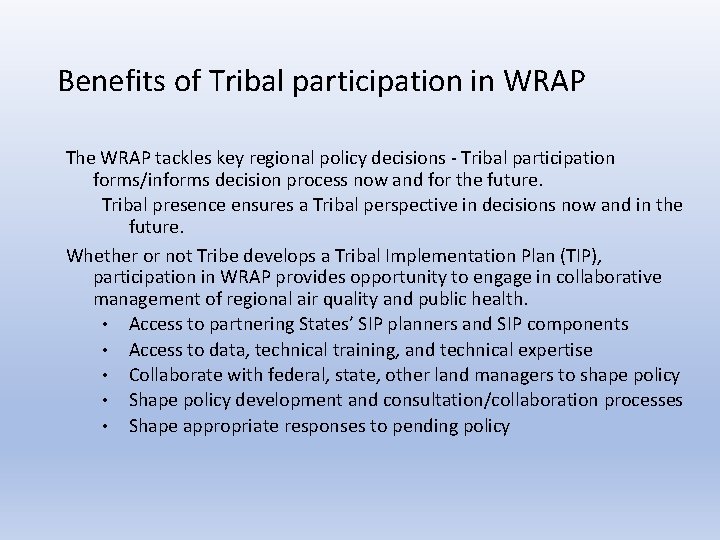 Benefits of Tribal participation in WRAP The WRAP tackles key regional policy decisions -