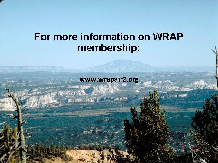 For more information on WRAP membership: www. wrapair 2. org 