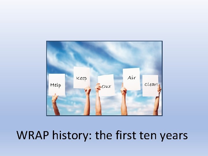 WRAP history: the first ten years 