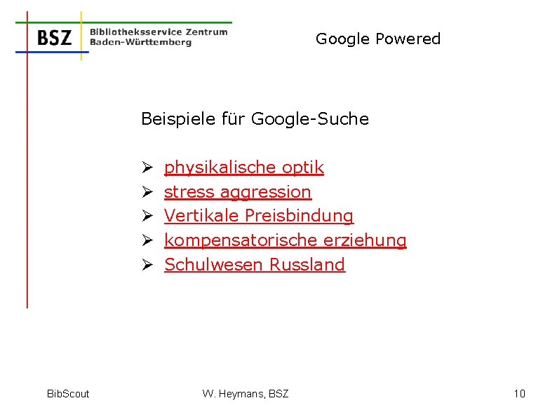 Google Powered Beispiele für Google-Suche Ø Ø Ø Bib. Scout physikalische optik stress aggression