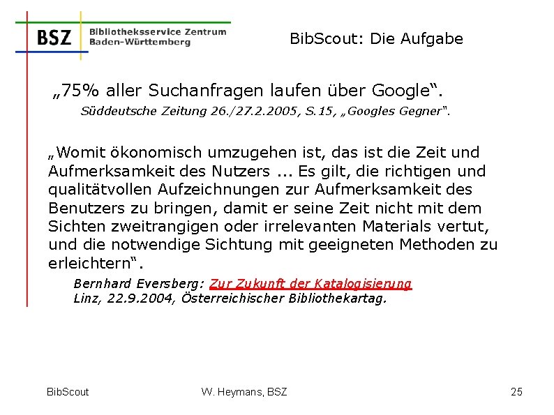 Bib. Scout: Die Aufgabe „ 75% aller Suchanfragen laufen über Google“. Süddeutsche Zeitung 26.