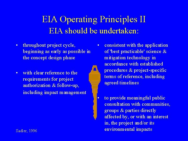 EIA Operating Principles II EIA should be undertaken: • throughout project cycle, beginning as