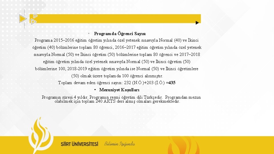  • Programda Öğrenci Sayısı Programa 2015– 2016 eğitim öğretim yılında özel yetenek sınavıyla