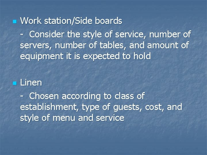 n n Work station/Side boards - Consider the style of service, number of servers,
