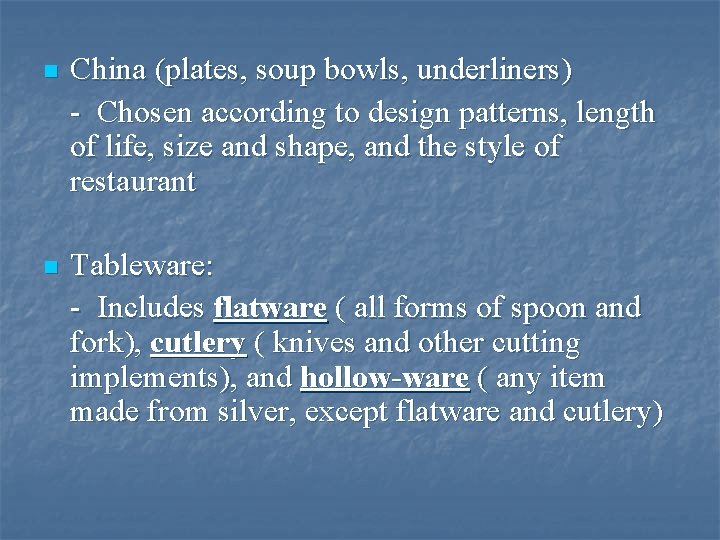 n China (plates, soup bowls, underliners) - Chosen according to design patterns, length of