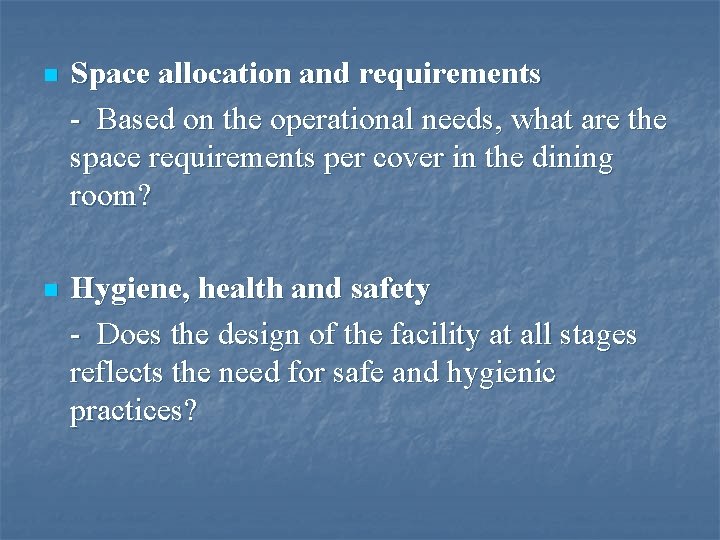 n Space allocation and requirements - Based on the operational needs, what are the