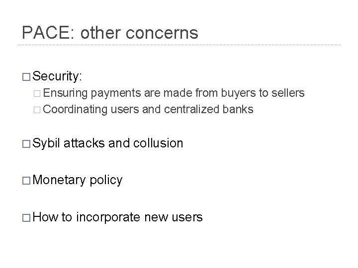 PACE: other concerns � Security: � Ensuring payments are made from buyers to sellers