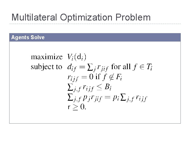 Multilateral Optimization Problem Agents Solve 