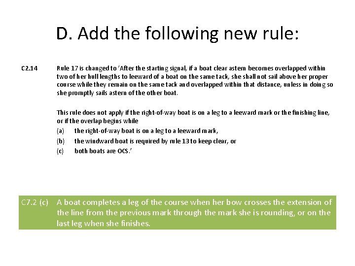 D. Add the following new rule: C 2. 14 Rule 17 is changed to