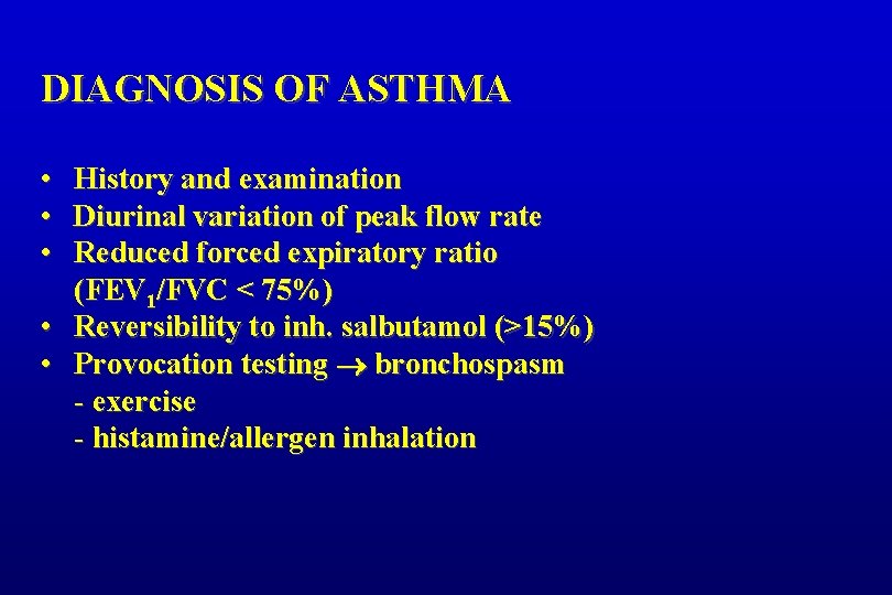 DIAGNOSIS OF ASTHMA • • • History and examination Diurinal variation of peak flow