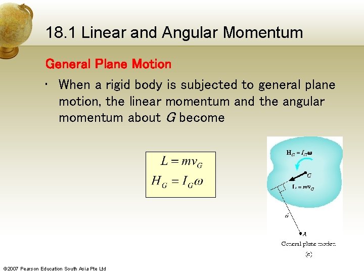 18. 1 Linear and Angular Momentum General Plane Motion • When a rigid body