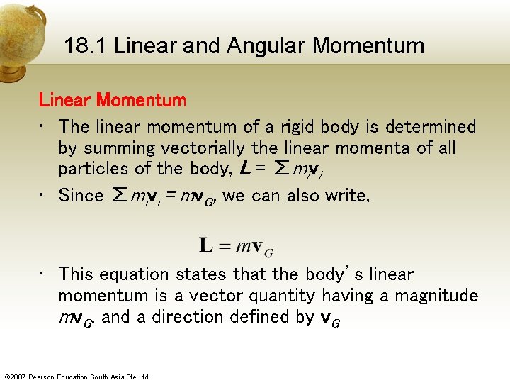 18. 1 Linear and Angular Momentum Linear Momentum • The linear momentum of a