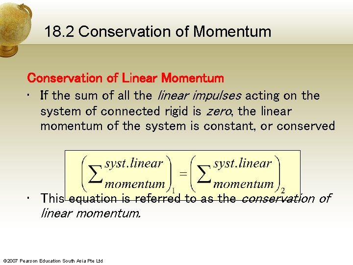 18. 2 Conservation of Momentum Conservation of Linear Momentum • If the sum of