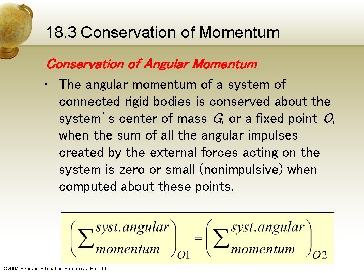 18. 3 Conservation of Momentum Conservation of Angular Momentum • The angular momentum of