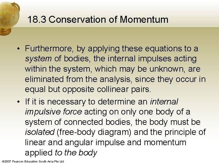 18. 3 Conservation of Momentum • Furthermore, by applying these equations to a system