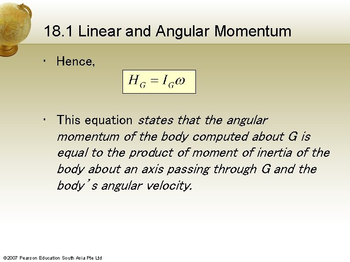 18. 1 Linear and Angular Momentum • Hence, • This equation states that the