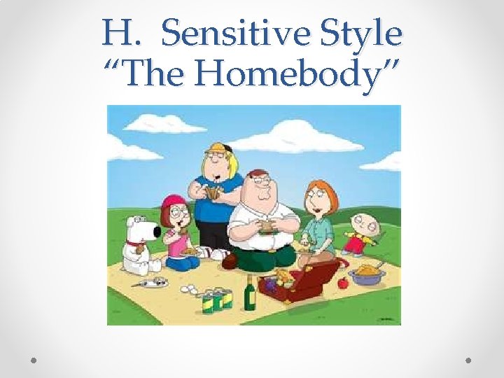 H. Sensitive Style “The Homebody” 