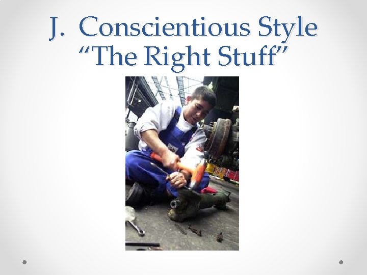 J. Conscientious Style “The Right Stuff” 