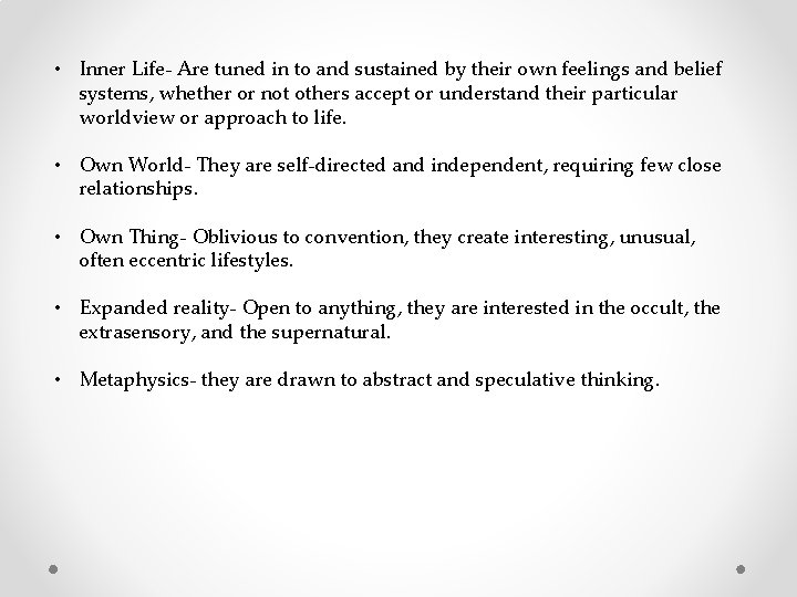  • Inner Life- Are tuned in to and sustained by their own feelings