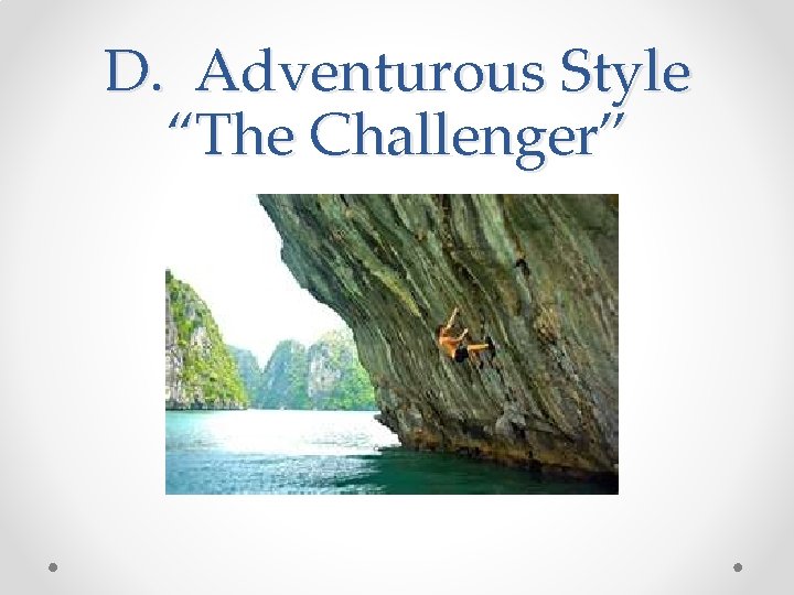 D. Adventurous Style “The Challenger” 