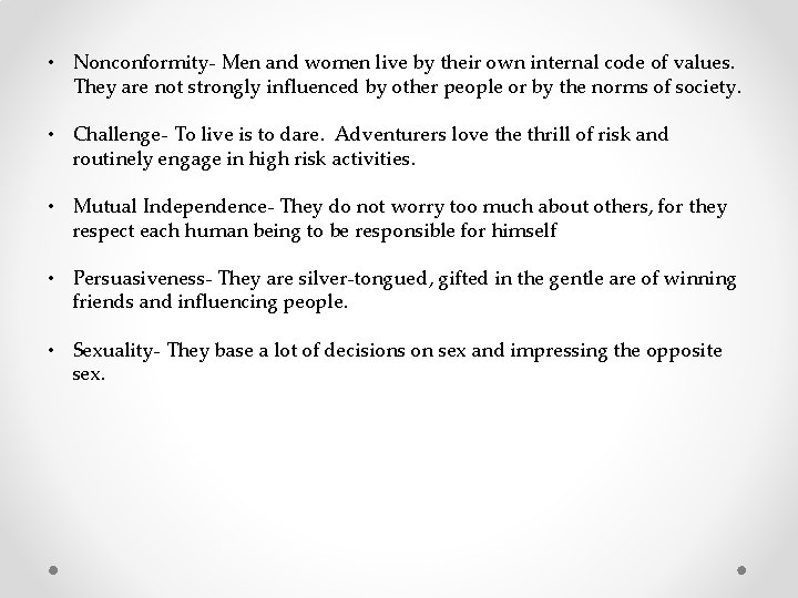  • Nonconformity- Men and women live by their own internal code of values.