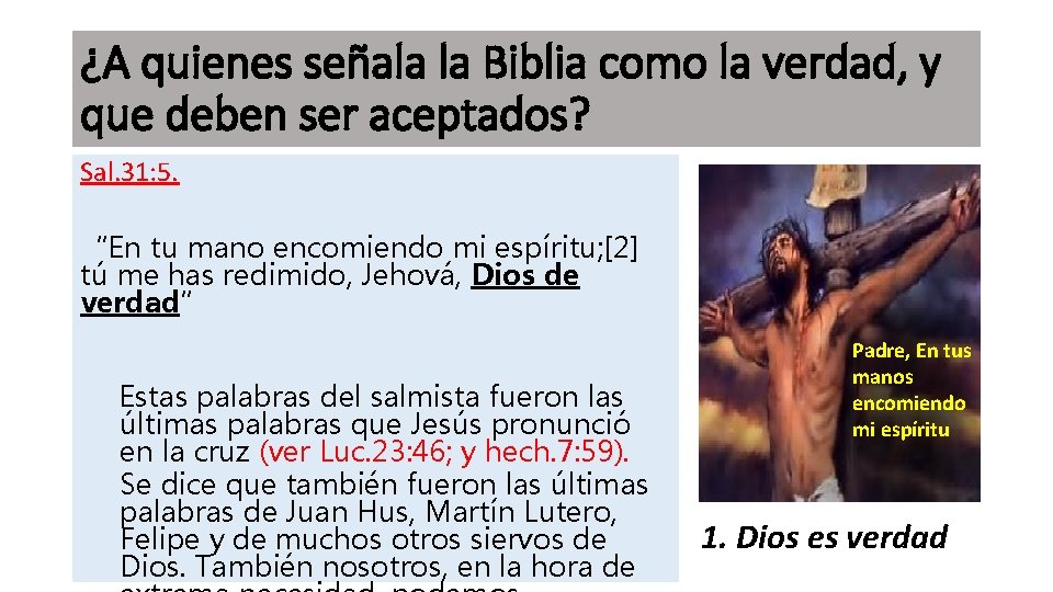 ¿A quienes señala la Biblia como la verdad, y que deben ser aceptados? Sal. ¿A quienes señala la Biblia como la verdad, y que deben ser aceptados? Sal.