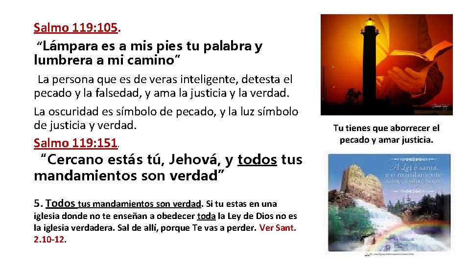 Salmo 119: 105. “Lámpara es a mis pies tu palabra y lumbrera a mi Salmo 119: 105. “Lámpara es a mis pies tu palabra y lumbrera a mi