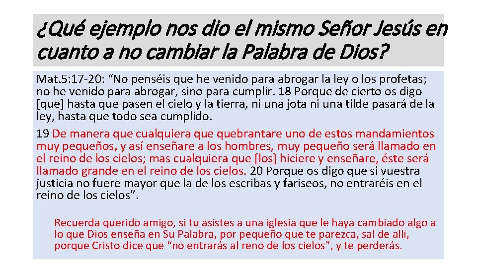 ¿Qué ejemplo nos dio el mismo Señor Jesús en cuanto a no cambiar la ¿Qué ejemplo nos dio el mismo Señor Jesús en cuanto a no cambiar la