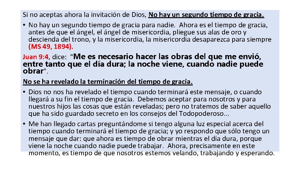 Si no aceptas ahora la invitación de Dios, No hay un segundo tiempo de Si no aceptas ahora la invitación de Dios, No hay un segundo tiempo de
