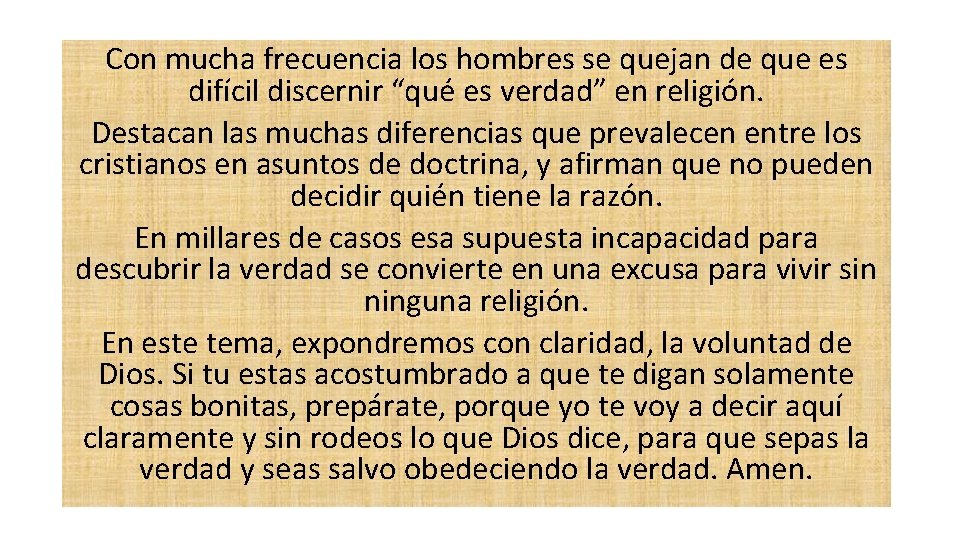 Con mucha frecuencia los hombres se quejan de que es difícil discernir “qué es Con mucha frecuencia los hombres se quejan de que es difícil discernir “qué es