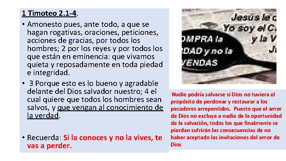 1 Timoteo 2. 1 -4. • Amonesto pues, ante todo, a que se hagan 1 Timoteo 2. 1 -4. • Amonesto pues, ante todo, a que se hagan