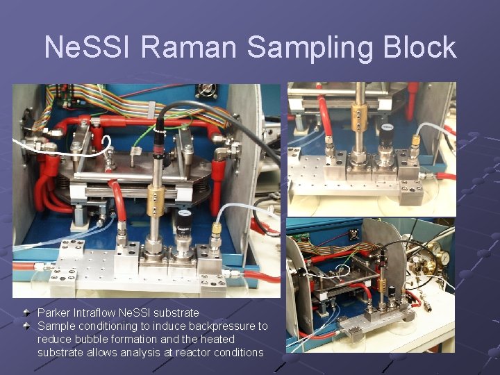 Ne. SSI Raman Sampling Block Parker Intraflow Ne. SSI substrate Sample conditioning to induce