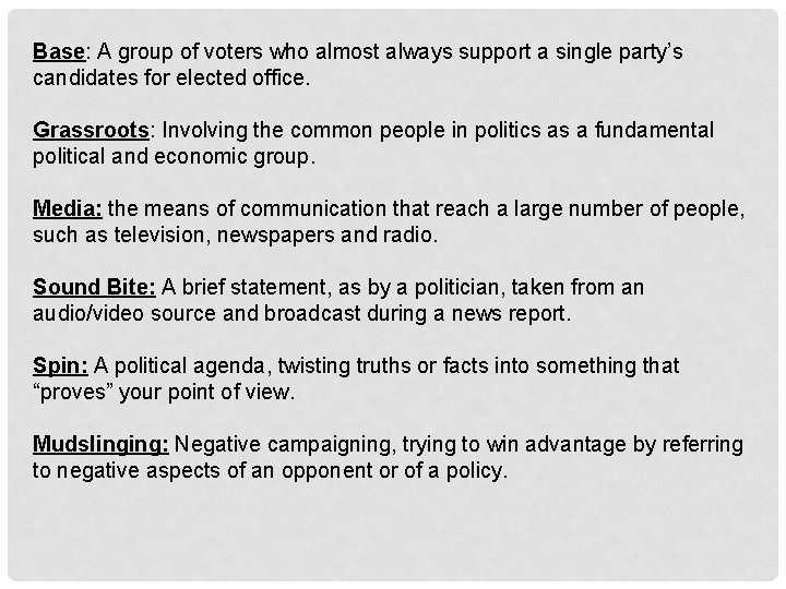Base: A group of voters who almost always support a single party’s candidates for