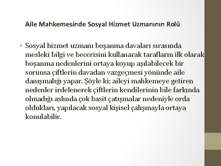 Aile Mahkemesinde Sosyal Hizmet Uzmanının Rolü • Sosyal hizmet uzmanı boşanma davaları sırasında mesleki