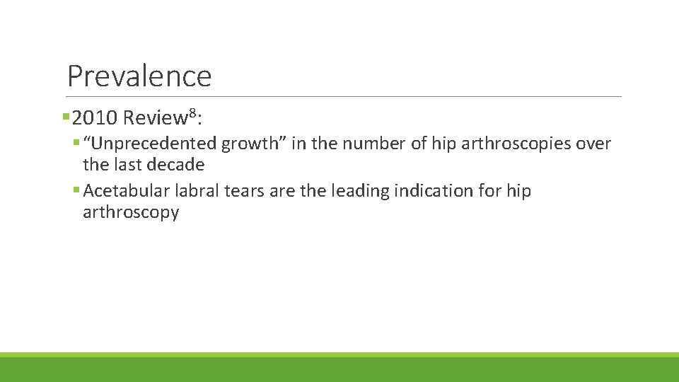 Prevalence § 2010 Review 8: § “Unprecedented growth” in the number of hip arthroscopies