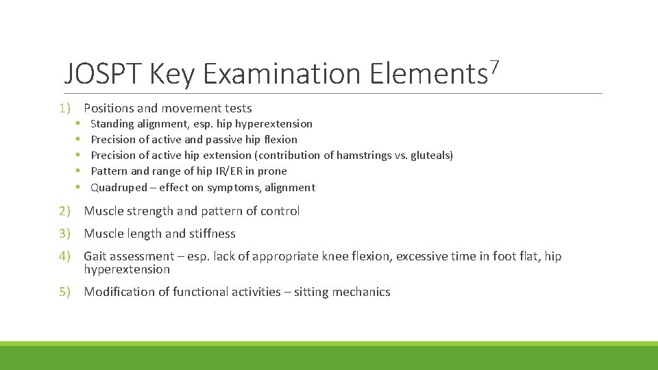 JOSPT Key Examination Elements 7 1) Positions and movement tests § § § Standing